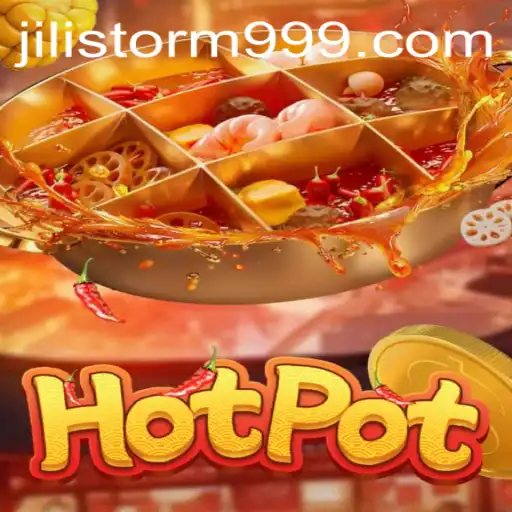 Exploring Hotpot with JILI Storm